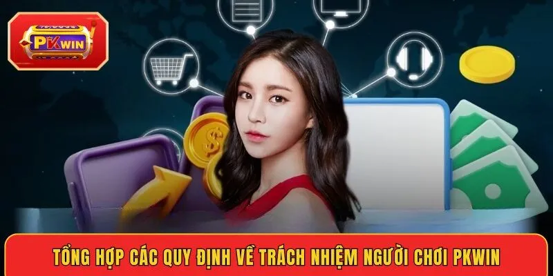 tong-hop-cac-quy-dinh-ve-trach-nhiem-nguoi-choi-pkwin
