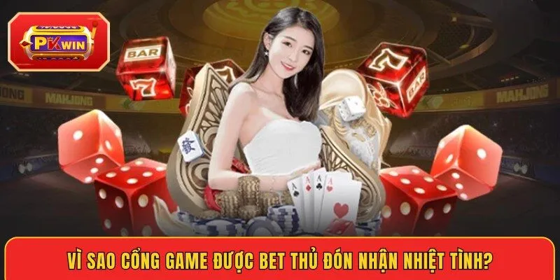 vi-sao-cong-game-duoc-bet-thu-don-nhan-nhiet-tinh